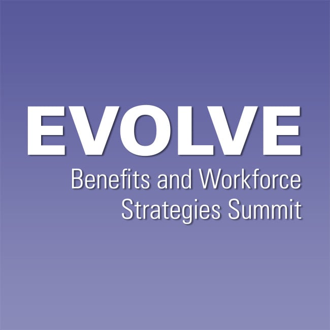 EVOLVE Benefits and Workforce Strategies Summit