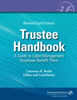 Trustee Handbook: A Guide to Labor-Management Employee Benefit Plans cover