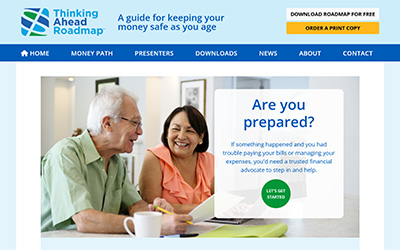Thinking Ahead Roadmap: A Guide to Keeping Your Money Safe as You Age Thinking Ahead Roadmap: A Guide to Keeping Your Money Safe as You Age